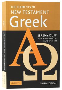 The Elements of New Testament Greek (3rd Edition) The Elements of New Testament Greek (3rd Edition)