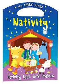 My Carry-Along Nativity: Activity Book With Stickers My Carry-Along Nativity: Activity Book With Stickers