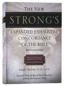 New Strongs Expanded Exhaustive Concordance of the Bible (Kjv Based) New Strongs Expanded Exhaustive Concordance of the Bible (Kjv Based)