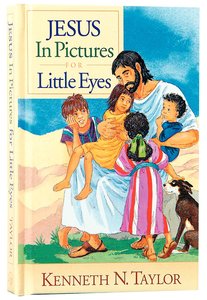 Jesus in Pictures For Little Eyes Jesus in Pictures For Little Eyes