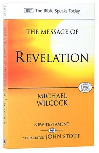 The Message of Revelation (Bible Speaks Today Series) The Message of Revelation (Bible Speaks Today Series)