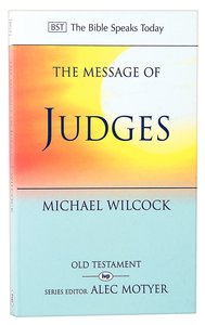 The Message of Judges (Bible Speaks Today Series) The Message of Judges (Bible Speaks Today Series)