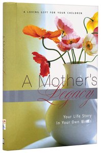 A Mothers Legacy A Mothers Legacy