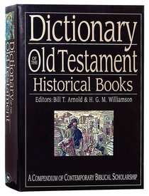 Dictionary of the Old Testament Historical Books Dictionary of the Old Testament Historical Books