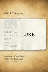 Luke (Exegetical Guide To The Greek New Testament Series) Luke (Exegetical Guide To The Greek New Testament Series)