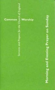 Common Worship: Morning and Evening Prayer on Sunday Common Worship: Morning and Evening Prayer on Sunday