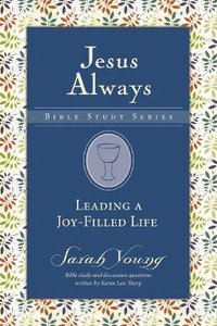 Leading a Joy-Filled Life (Jesus Always Bible Studies Series) Leading a Joy-Filled Life (Jesus Always Bible Studies Series)
