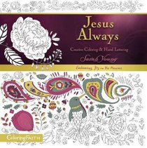 Jesus Always - Creative Coloring and Hand Lettering (Adult Coloring Books Series) Jesus Always - Creative Coloring and Hand Lettering (Adult Coloring Books Series)