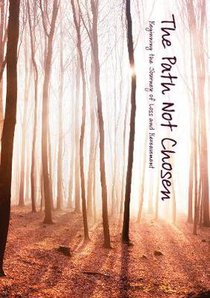 The Path Not Chosen: Beginning the Journey of Loss and Bereavement The Path Not Chosen: Beginning the Journey of Loss and Bereavement