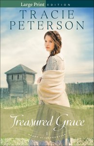 Treasured Grace (Large Print) (#01 in Heart Of The Frontier Series) Treasured Grace (Large Print) (#01 in Heart Of The Frontier Series)