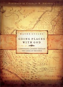 Going Places With God: A Devotional Journey Through the Lands of the Bible Going Places With God: A Devotional Journey Through the Lands of the Bible