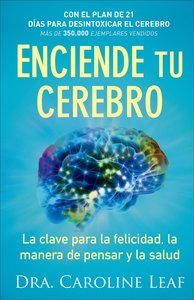 Enciende Tu Cerebro: La Clave Para La Felicidad, La Manera De Pensar Y La Salud (Switch On Your Brain) Enciende Tu Cerebro: La Clave Para La Felicidad, La Manera De Pensar Y La Salud (Switch On Your Brain)