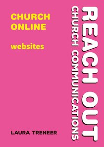Church Online - Websites (Reach Out: Church Communications Series) Church Online - Websites (Reach Out: Church Communications Series)