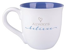 Ceramic Mug: Always Believe, Blue/White (Rom 8:28) Ceramic Mug: Always Believe, Blue/White (Rom 8:28)