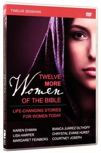 Twelve More Women of the Bible (A Dvd Study) Twelve More Women of the Bible (A Dvd Study)