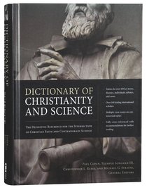 Dictionary of Christianity and Science Dictionary of Christianity and Science