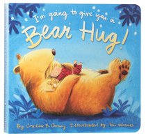 Im Going to Give You a Bear Hug! Im Going to Give You a Bear Hug!