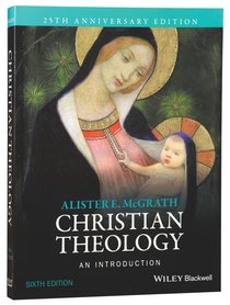 An Christian Theology (6th Edition - 25th Anniversary Edition) An Christian Theology (6th Edition - 25th Anniversary Edition)