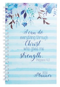 2018 12-Month Daily Planner: I Can Do All This Through Him 2018 12-Month Daily Planner: I Can Do All This Through Him