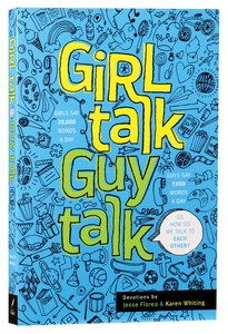 Girl Talk Guy Talk: Devotions For Teens Girl Talk Guy Talk: Devotions For Teens