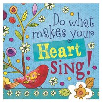 Ceramic Magnet: Do What Makes Your Heart Sing! Ceramic Magnet: Do What Makes Your Heart Sing!