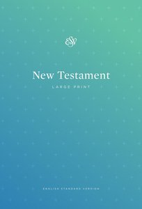 ESV Outreach New Testament Blue Large Print (Black Letter Edition) ESV Outreach New Testament Blue Large Print (Black Letter Edition)