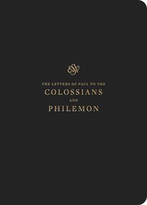 ESV Scripture Journal Colossians and Philemon ESV Scripture Journal Colossians and Philemon