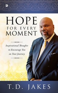 Hope For Every Moment: Inspirational Thoughts to Encourage You on Your Journey Hope For Every Moment: Inspirational Thoughts to Encourage You on Your Journey
