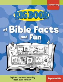Big Book of Bible Facts and Fun For Elementary Kids (Reproducible) Big Book of Bible Facts and Fun For Elementary Kids (Reproducible)
