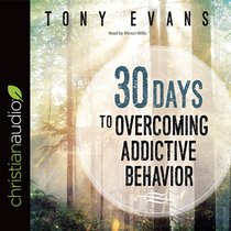 30 Days to Overcoming Addictive Behavior (Unabridged, 2 Cds) 30 Days to Overcoming Addictive Behavior (Unabridged, 2 Cds)