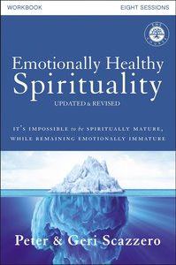 Emotionally Healthy Spirituality Workbook, Updated Edition Emotionally Healthy Spirituality Workbook, Updated Edition