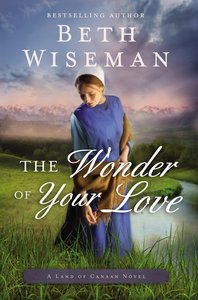 The Wonder of Your Love (#02 in Land Of Canaan Series) The Wonder of Your Love (#02 in Land Of Canaan Series)