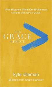 The Grace Effect (Excepts From Grace Is Greater) The Grace Effect (Excepts From Grace Is Greater)
