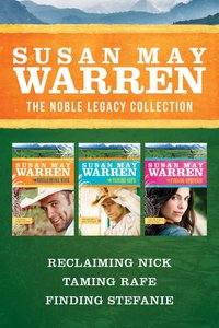 The Reclaiming Nick / Taming Rafe / Finding Stefanie (Noble Legacy Series) The Reclaiming Nick / Taming Rafe / Finding Stefanie (Noble Legacy Series)