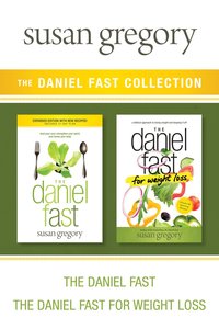 Daniel Fast Collection: The the Daniel Fast / the Daniel Fast For Weight Loss Daniel Fast Collection: The the Daniel Fast / the Daniel Fast For Weight Loss