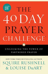 The 40 Day Prayer Challenge The 40 Day Prayer Challenge