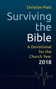 Surviving the Bible: A Devotional For the Church Year 2018 Surviving the Bible: A Devotional For the Church Year 2018