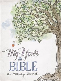 My Year in the Bible: A Memory Journal My Year in the Bible: A Memory Journal