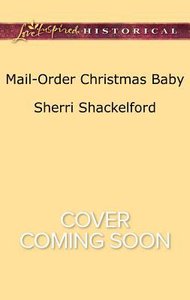 Mail-Order Christmas Baby (Montana Courtships) (Love Inspired Series Historical) Mail-Order Christmas Baby (Montana Courtships) (Love Inspired Series Historical)