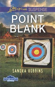 Point Blank (Smoky Mountain Secrets) (Love Inspired Suspense Series) Point Blank (Smoky Mountain Secrets) (Love Inspired Suspense Series)