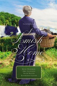 An Amish Home: Four Novellas An Amish Home: Four Novellas