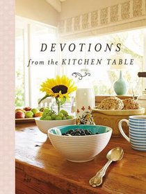 Devotions From the Kitchen Table Devotions From the Kitchen Table