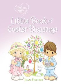 Little Book of Easter Blessings (Precious Moments Series) Little Book of Easter Blessings (Precious Moments Series)