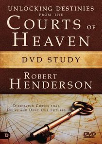 Unlocking Destinies From the Courts of Heaven (Dvd Study) Unlocking Destinies From the Courts of Heaven (Dvd Study)