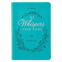 365-Day Devotional: He Whispers Your Name, Turquoise 365-Day Devotional: He Whispers Your Name, Turquoise