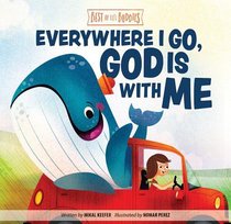 Everywhere I Go, God is With Me (Best Of Lil Buddies Series) Everywhere I Go, God is With Me (Best Of Lil Buddies Series)
