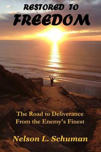 Restored to Freedom: Restored to Freedom Changes the Lives and Marriages of People From Pain, Hopelessness and Brokenness to Love, Joy and Restored to Freedom: Restored to Freedom Changes the Lives and Marriages of People From Pain, Hopelessness and Brokenness to Love, Joy and