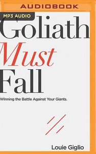 Goliath Must Fall: Winning the Battle Against Your Giants (Unabridged, 5 Cds) Goliath Must Fall: Winning the Battle Against Your Giants (Unabridged, 5 Cds)