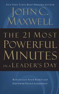 The 21 Most Powerful Minutes in a Leaders Day: Revitalize Your Spirit and Empower Your Leadership (Abridged, 3 Cds) The 21 Most Powerful Minutes in a Leaders Day: Revitalize Your Spirit and Empower Your Leadership (Abridged, 3 Cds)