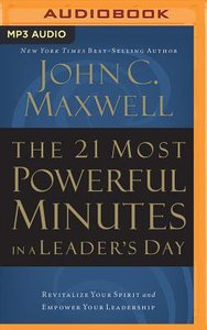 The 21 Most Powerful Minutes in a Leaders Day: Revitalize Your Spirit and Empower Your Leadership (Abridged, Mp3) The 21 Most Powerful Minutes in a Leaders Day: Revitalize Your Spirit and Empower Your Leadership (Abridged, Mp3)